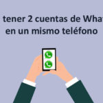 instalar-dos-whatsapp-mismo-telefono